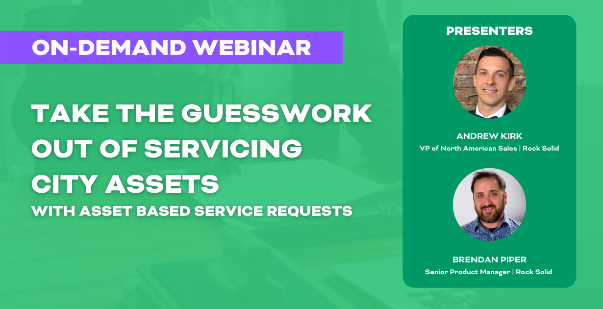 Webinar: Take the guesswork out of servicing city assets with asset based service requests.