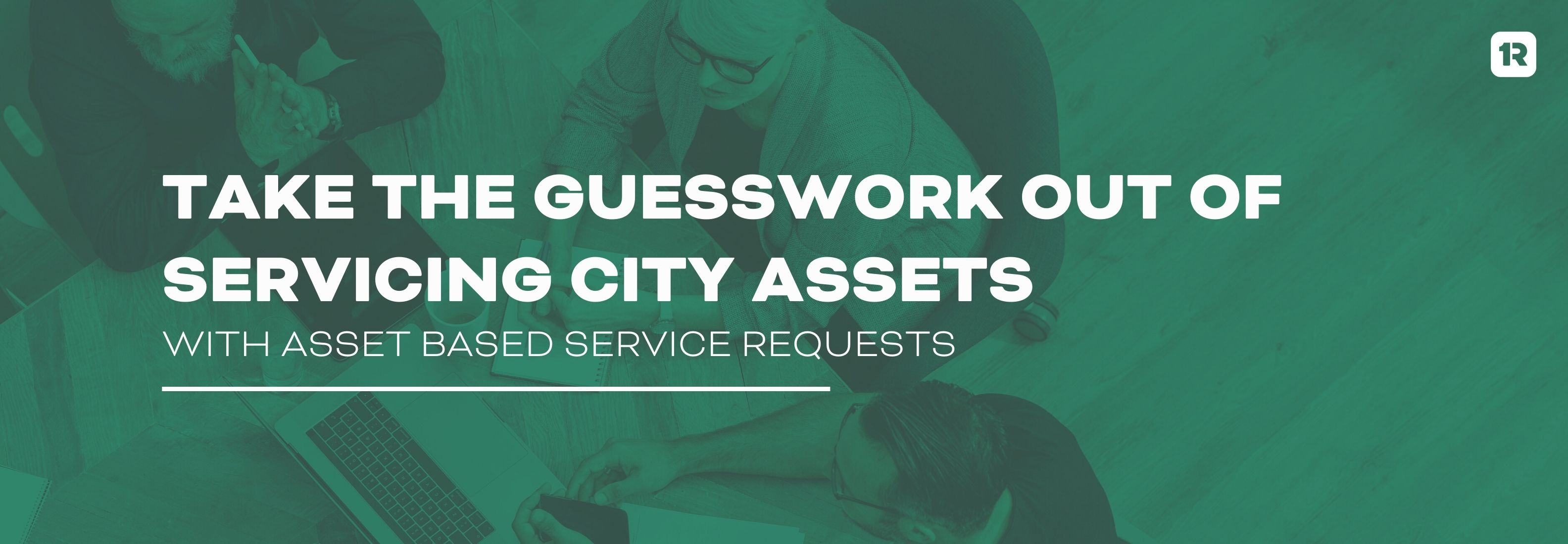 Take the Guesswork out of Servicing City Assets with Asset Based Service Requests