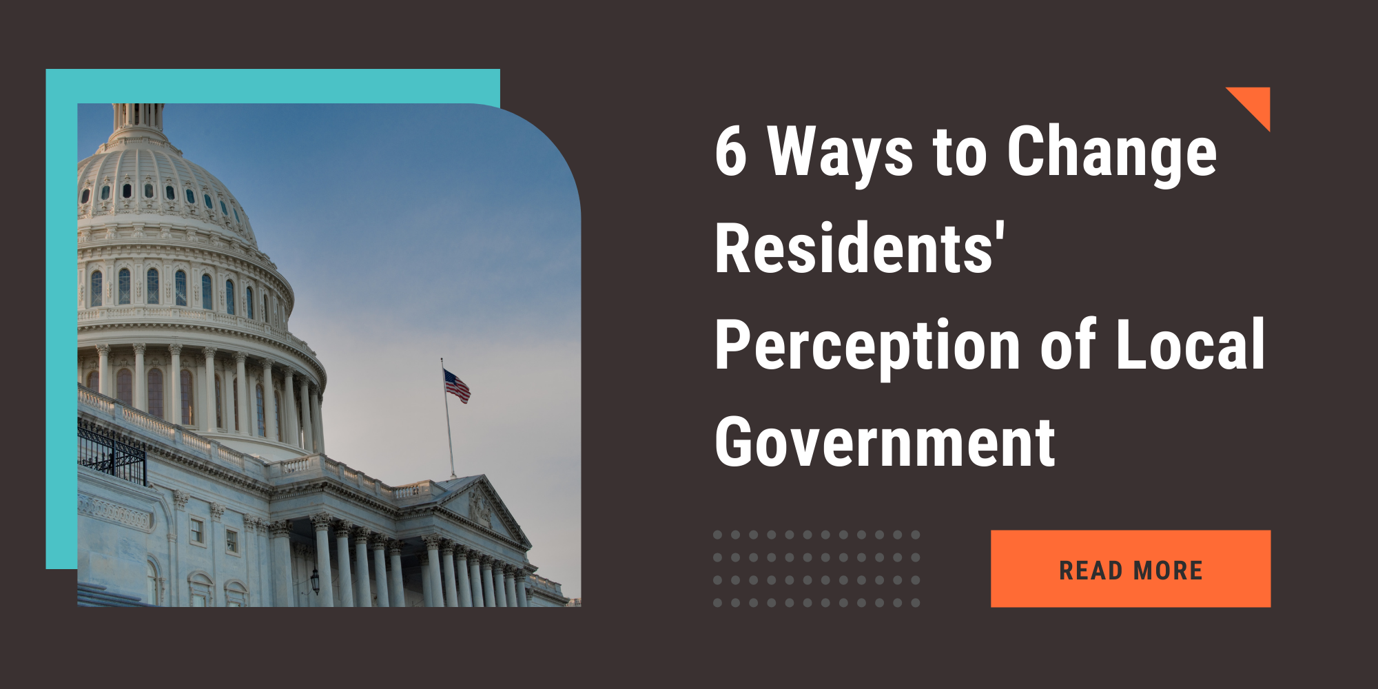 6 Ways to Change Residents’ Perception of Local Government